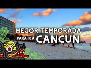 Mejor Época Para Viajar a Cancún